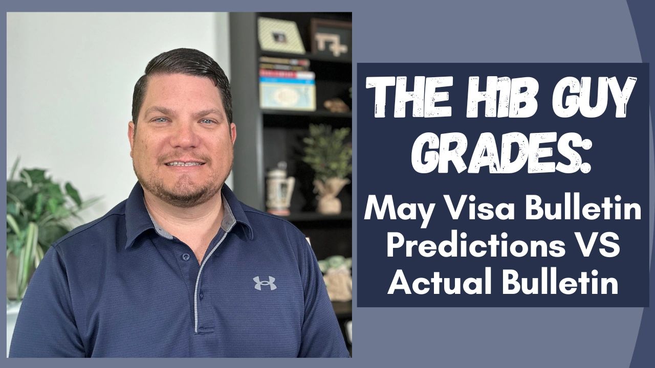 THE H1B GUY GRADES May 2023 Visa Bulletin Predictions